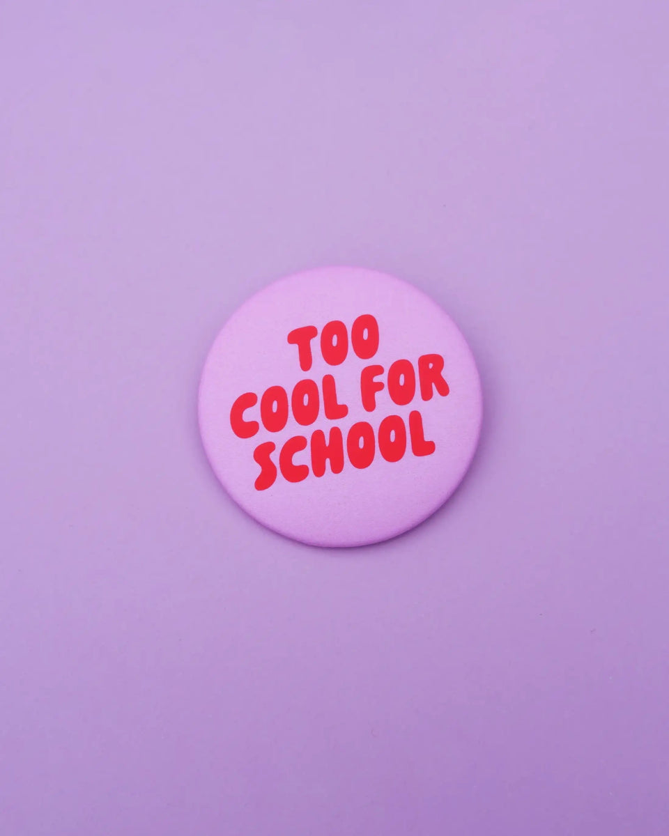 tinyday - TOO COOL FOR SCHOOL Button • Pink - Button - ROSA ECK Concept Store