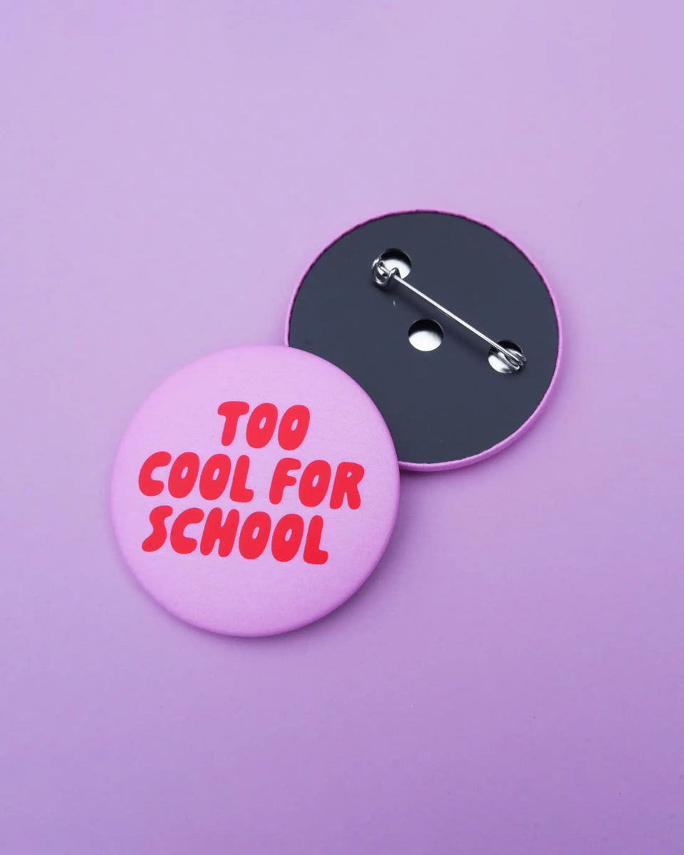 tinyday - TOO COOL FOR SCHOOL Button • Pink - Button - ROSA ECK Concept Store