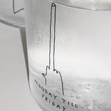 yahya studio - MONDAY TILL FRIDAY Großes Trinkglas mit Spruch - Trinkglas - ROSA ECK Concept Store