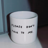 yahya studio - PLEASE DON'T TALK TO ME Becher aus Porzellan - Kaffee - und Teetasse - ROSA ECK - Cup, ,