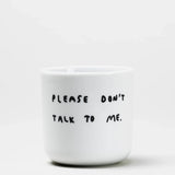 yahya studio - PLEASE DON'T TALK TO ME Becher aus Porzellan - Kaffee - und Teetasse - ROSA ECK - Cup, ,