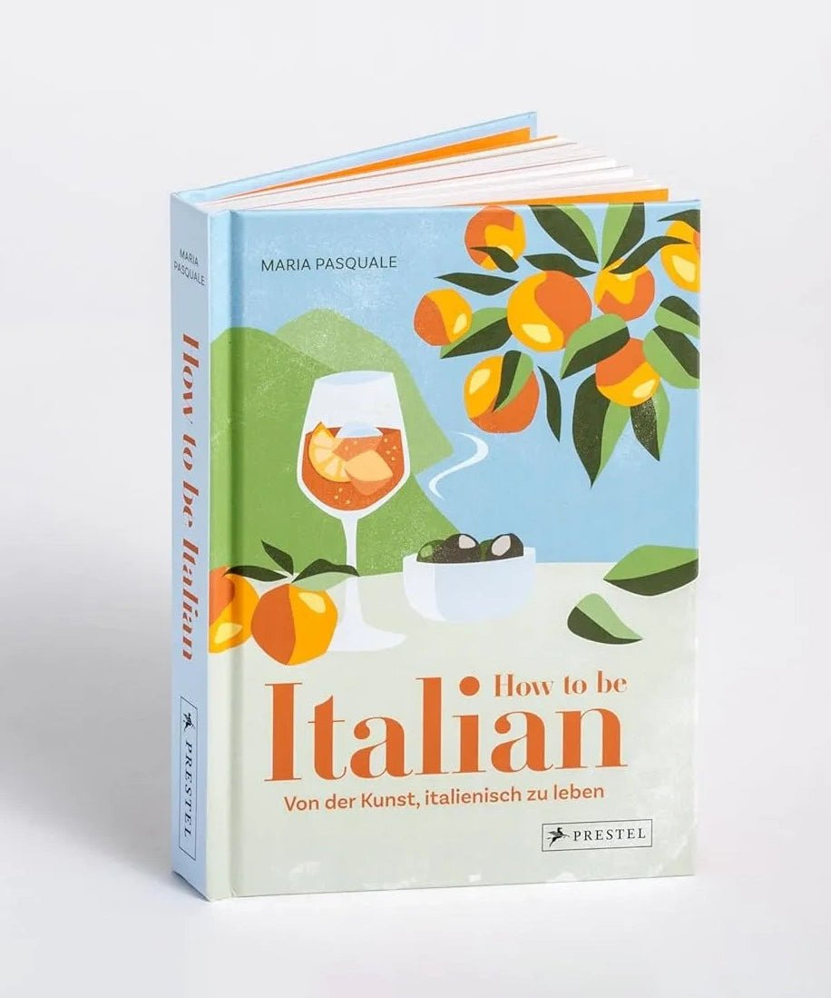 Prestel Verlag - How to be Italian • Von der Kunst, italienisch zu leben - ROSA ECK