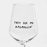 selekkt - Weinglas mit Spruch • They See Me Aperollin' - ROSA ECK