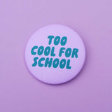 tinyday - TOO COOL FOR SCHOOL Button | Flieder/Grün - Button - ROSA ECK - , ,