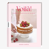 VOILÀ! Einfach französisch backen – Kochbuch