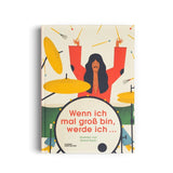 WENN ICH MAL GROSS BIN, WERDE ICH … Kinderbuch