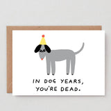 Wrap - IN DOG YEARS YOU'RE DEAD Grußkarte - Grußkarte - ROSA ECK Concept Store