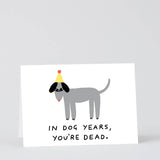 Wrap - IN DOG YEARS YOU'RE DEAD Grußkarte - Grußkarte - ROSA ECK Concept Store