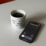 yahya studio - DON'T CALL ME AT ALL Porzellanbecher mit Spruch - ROSA ECK