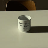 yahya studio - DON'T CALL ME AT ALL Porzellanbecher mit Spruch - ROSA ECK
