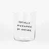 yahya studio - Großes Trinkglas mit Spruch • SOCIALLY AWKWARD BY NATURE - ROSA ECK