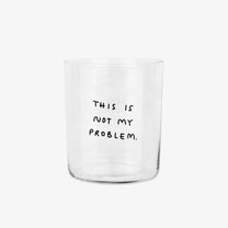 Großes Trinkglas mit Spruch • THIS IS NOT MY PROBLEM – Yahya Studio
