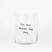 yahya studio - I’M NOT READY FOR THIS Großes Trinkglas mit Spruch - Trinkglas - ROSA ECK Concept Store
