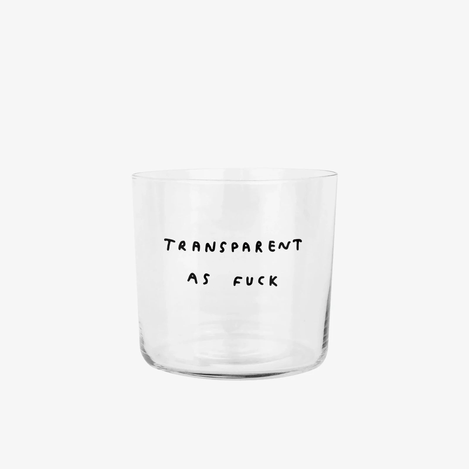 Trinkglas mit Statement • TRANSPARENT AS FUCK – Yahya Studio