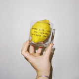 yahya studio - WHEN LIFE GIVES YOU LEMONS … Trinkglas mit Statement - ROSA ECK - Glas, ,