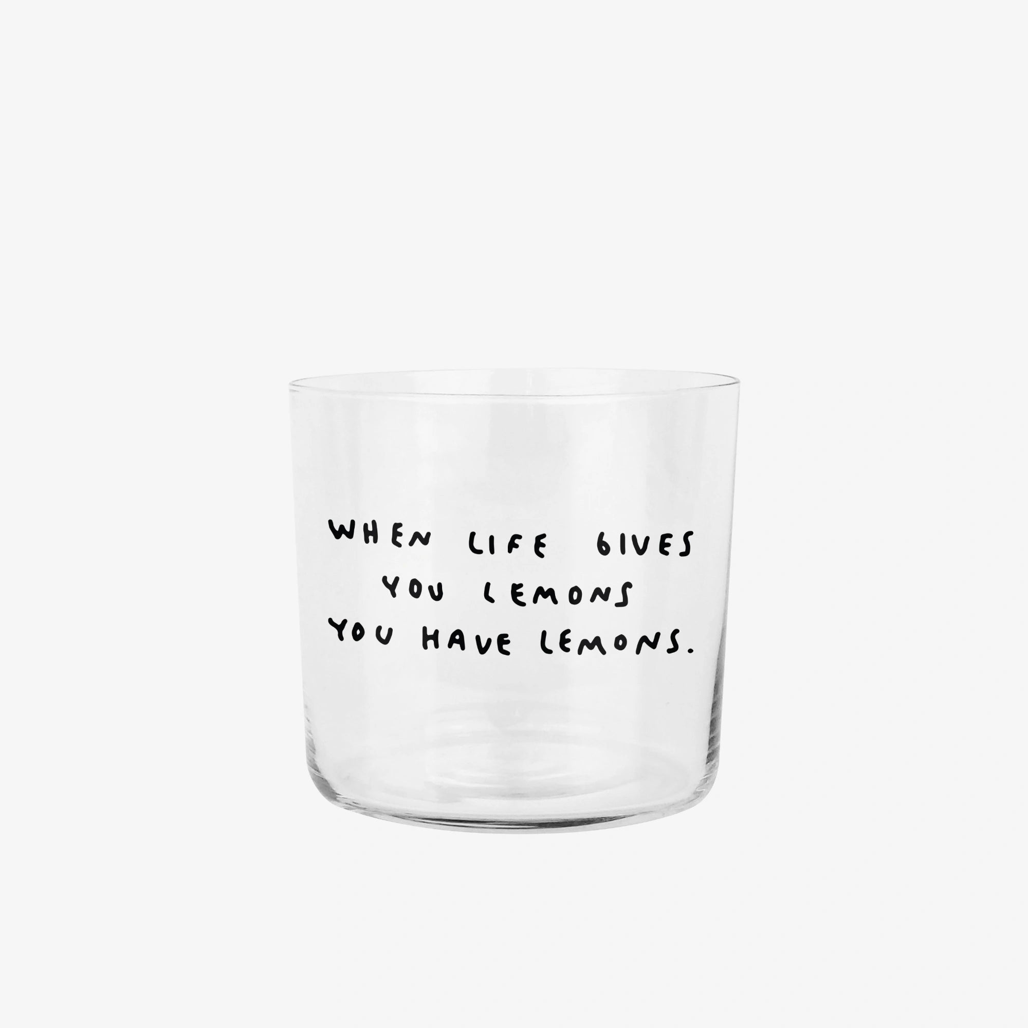 Trinkglas mit Statement • WHEN LIFE GIVES YOU LEMONS … – Yahya Studio